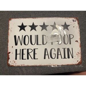 Metal Sign Funny 5 Star "Would Poop Here Again"